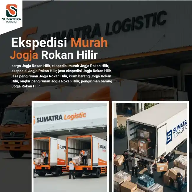 Ekspedisi Jogja Rokan Hilir Harga Hemat, Layanan Profesional